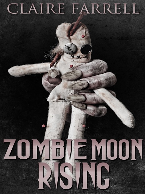 Title details for Zombie Moon Rising by Claire Farrell - Available
